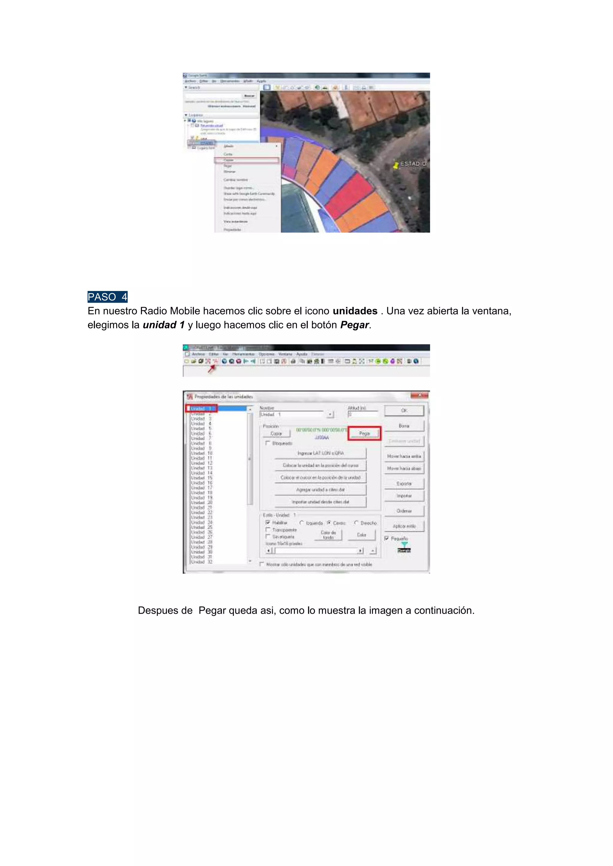 PASO 4
En nuestro Radio Mobile hacemos clic sobre el icono unidades . Una vez abierta la ventana,
elegimos la unidad 1 y luego hacemos clic en el botón Pegar.

Despues de Pegar queda asi, como lo muestra la imagen a continuación.

 