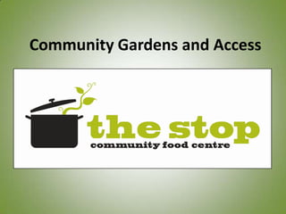 Community Gardens and Access

 