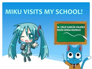 Miku visits my school!