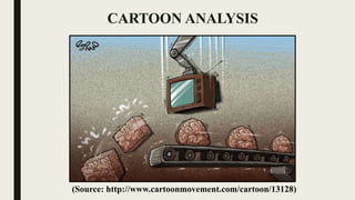CARTOON ANALYSIS
(Source: http://www.cartoonmovement.com/cartoon/13128)
 