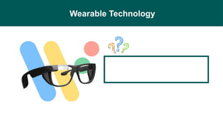 Wearable Technology
 