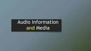 Audio Information
and Media
 