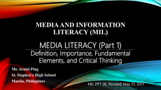 Types of Media (Part 1)
Mr. Arniel Ping
St. Stephen’s High School
Manila, Philippines
Types of Media
Media Convergence
MIL PPT 6
Revised: June 11, 2017
 