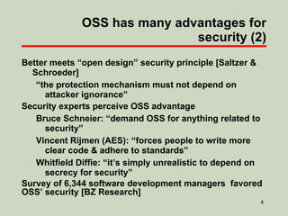 Some  specific  OSS programs  are  more secure than their competitors Evaluate your OSS options! 