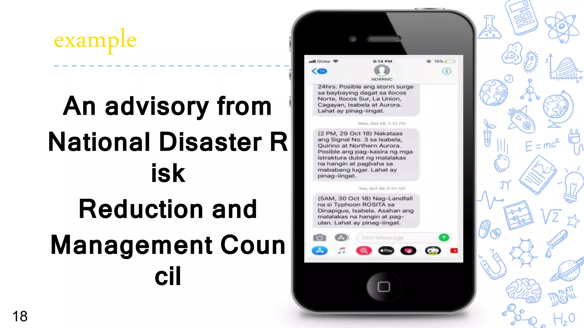 Place your screensho
t here
example
An advisory from
National Disaster R
isk
Reduction and
Management Coun
cil
18
 