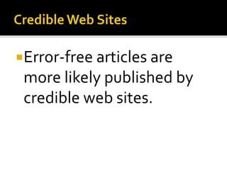 Error-free articles are
more likely published by
credible web sites.
 