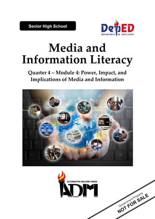 Media and
Information Literacy
Quarter 4 – Module 4: Power, Impact, and
Implications of Media and Information
Senior High School
 