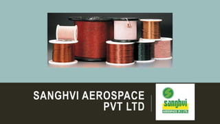 SANGHVI AEROSPACE
PVT LTD
 