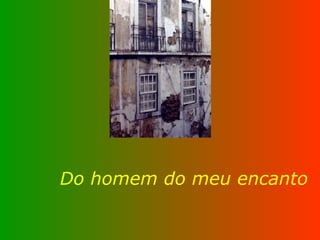 Do homem do meu encanto 