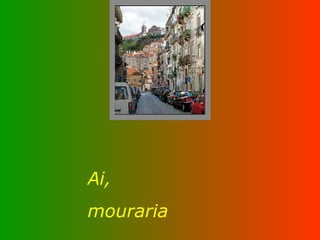 Ai,  mouraria 