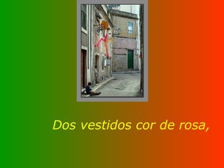 Dos vestidos cor de rosa, 