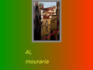 Ai,  mouraria 