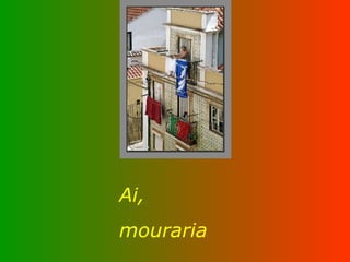Ai,  mouraria 