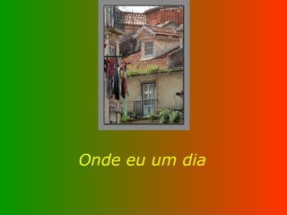 Onde eu um dia 