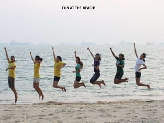FUN AT THE BEACH!
 