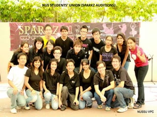 NUS STUDENTS’ UNION (SPARKZ AUDITIONS)
 