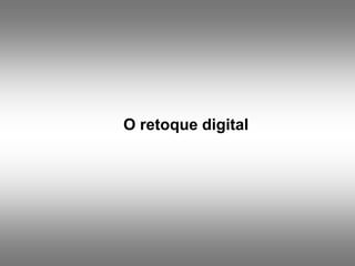 O retoque digital 