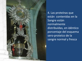 4. Las proteínas que están  contenidas en la Sangre están  normalmente distribuídas, en idéntico porcentaje del esquema sero-proteíco de la sangre normal y fresca 