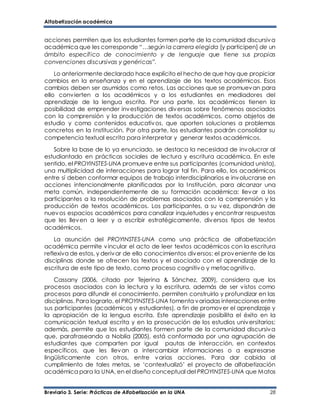 Alfabetización académica
Breviario 3. Serie: Prácticas de Alfabetización en la UNA 29
(2008), propuso a la Institución, en...