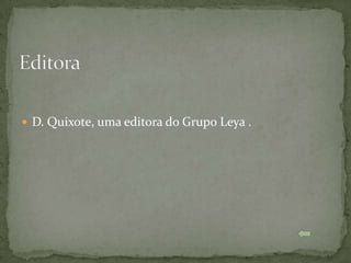  D. Quixote, uma editora do Grupo Leya .
 