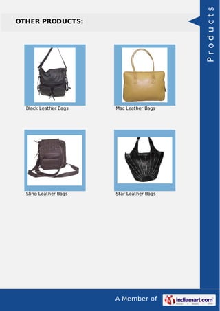 A Member of
OTHER PRODUCTS:
Black Leather Bags Mac Leather Bags
Sling Leather Bags Star Leather Bags
Products
 