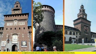 Castillo Sforzesco y Torre del Filarete un vigilante de piedra que sirve de puerta de bienvenida al exquisito renacimiento milanés.
 