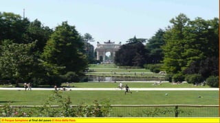 El Parque Sempione al final del paseo El Arco della Pace.
 