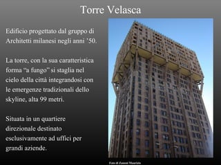 Torre Velasca Edificio progettato dal gruppo di Architetti milanesi negli anni ’50. La torre, con la sua caratteristica forma “a fungo” si staglia nel  cielo della città integrandosi con  le emergenze tradizionali dello skyline, alta 99 metri. Situata in un quartiere direzionale destinato esclusivamente ad uffici per grandi aziende. Foto di Zanoni Maurizio 