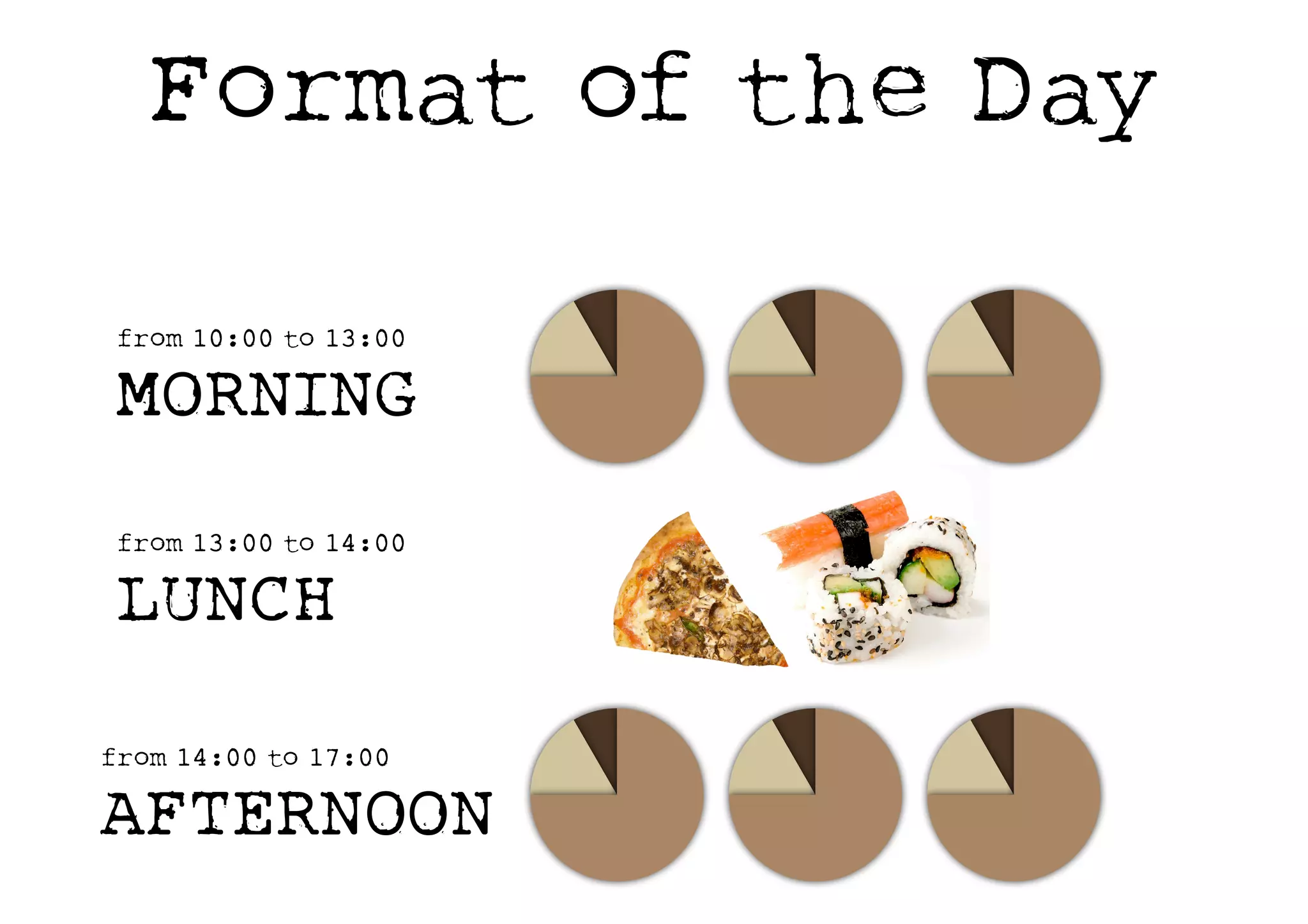 Format of the Day
from 10:00 to 13:00
MORNING
from 13:00 to 14:00
LUNCH
from 14:00 to 17:00
AFTERNOON
 