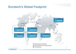 Eurotech's Global Footprint
JAPAN
ITALYFRANCEUSA
USA UK
Marketing and Sales
Development & Engineering
Production
2
 