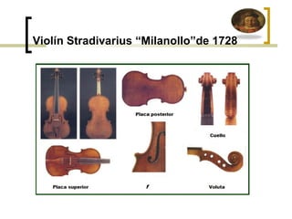 Violín Stradivarius “Milanollo”de 1728
 