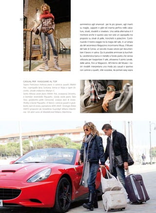 32 Moda & tendenZe
                                                               asimmetrico agli smanicati per le più giovani, agli inserti
                                                               su maglie, cappotti e gilet ed inserita perfino nelle calza-
                                                               ture, stivali, stivaletti e sneakers. Una valida alternativa è il
                                                               montone anche in questo caso non solo un capospalla ma
                                                               proposto su stivali di pelle, tronchetti e polacchini. Conti-
                                                               nuando il nostro viaggio tra la magia del sale, in un’ampia
                                                               ala del seicentesco Magazzino incontriamo Musa, il Museo
                                                               del Sale di Cervia, un piccolo museo voluto per documen-
                                                               tare il lavoro in salina. Qui è possibile ammirare la burchiel-
                                                               la, caratteristica barca in metallo a fondo piatto che veniva
                                                               utilizzata per trasportare il sale, attraverso il porto canale,
                                                               dalle saline, fino ai Magazzini. All’interno del Museo i no-
                                                               stri modelli interpretano una moda più casual e sportiva
                                                               con camicie a quadri, stile scozzese, da portare easy sopra




  Casual per viaggiare al top
  Sopra Francesca indossa jeans e camicia quadri Meltin
  Pot, coprispalla lana Surkana, borsa in felpa e lapin Di-
  ciotto, stivale indianino Martyn C.
  Sotto Alessia veste jeans Meltin Pot, sciarpona Diciotto,
  e bomber reversibile Piquadro. Giody veste jeans Take
  Two, giubbotto pelle Censured, sciarpa Jack & Jones.
  Trolley e borse Piquadro. A fianco: camicia quadri e giub-
  botto Jack & Jones, pantalone 40th Weft. Orologio Rolex
  GMT2 proposto da Gioielleria Guardigli Milano Maritti-
  ma. Gli abiti sono di Made&Used Milano Marittima.
 