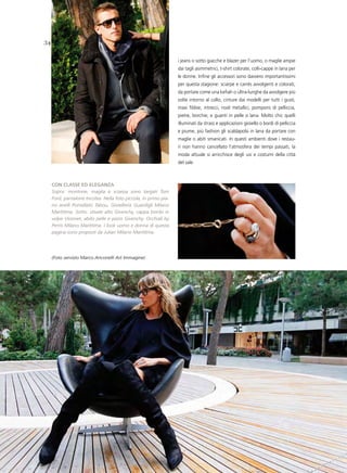 34 Moda & tendenZe

                                                               i jeans o sotto giacche e blazer per l’uomo, o maglie ampie
                                                               dai tagli asimmetrici, t-shirt colorate, colli-cappe in lana per
                                                               le donne. Infine gli accessori sono davvero importantissimi
                                                               per questa stagione: sciarpe e carrés avvolgenti e colorati,
                                                               da portare come una kefiah o ultra-lunghe da avvolgere più
                                                               volte intorno al collo, cinture dai modelli per tutti i gusti,
                                                               maxi fibbie, intrecci, nodi metallici, pompons di pelliccia,
                                                               pietre, borchie, e guanti in pelle o lana. Molto chic quelli
                                                               illuminati da strass e applicazioni gioiello o bordi di pelliccia
                                                               e piume, più fashion gli scaldapolsi in lana da portare con
                                                               maglie o abiti smanicati. In questi ambienti dove i restau-
                                                               ri non hanno cancellato l’atmosfera dei tempi passati, la
                                                               moda attuale si arricchisce degli usi e costumi della città
                                                               del sale.



  Con Classe ed eleganZa
  Sopra: montone, maglia e sciarpa sono targati Tom
  Ford, pantalone Incotex. Nella foto piccola, in primo pia-
  no anelli Pomellato Tabou, Gioielleria Guardigli Milano
  Marittima. Sotto: stivale alto Givenchy, cappa bordo in
  volpe Vionnet, abito pelle e pizzo Givenchy. Occhiali by
  Perris Milano Marittima. I look uomo e donna di questa
  pagina sono proposti da Julian Milano Marittima.




  (Foto servizio Marco Anconelli Art Immagine)
 