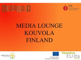 MEDIA LOUNGE KOUVOLA FINLAND 