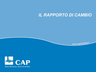 IL RAPPORTO DI CAMBIO
 