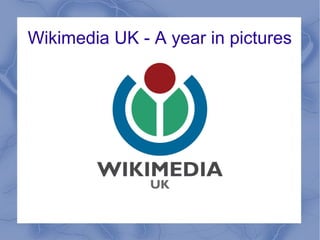 Wikimedia UK - A year in pictures
 