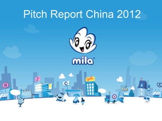 Pitch Report China 2012
 