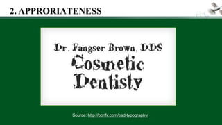 Source: http://bonfx.com/bad-typography/
2. APPRORIATENESS
 