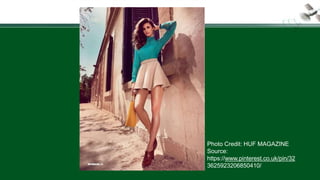 Photo Credit: HUF MAGAZINE
Source:
https://www.pinterest.co.uk/pin/32
3625923206850410/
 