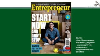 Source:
https://downmagaz.co
m/business_magazine
_economics/47156-
entrepreneur-
philippines-february-
2015.html
 