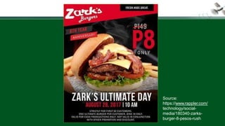 Source:
https://www.rappler.com/
technology/social-
media/180340-zarks-
burger-8-pesos-rush
 