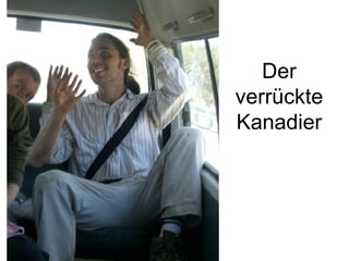 Der verrückte Kanadier 