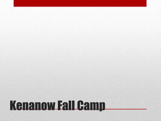 Kenanow Fall Camp
 