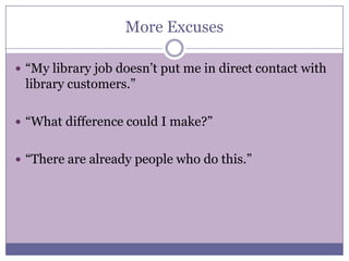  PracticeDay-to-Day  Know your library’s issuesKnow what you can say about the issues—Know your opportunitiesKnow your patrons!Respond and follow-up with patrons’ interestLearn to tell your story