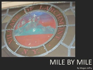 Mile by Mile MILE BY MILE By Megan Jeffry 
