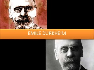 ÉMILE DURKHEIM
 