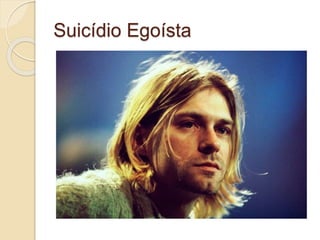 Suicídio Egoísta
 