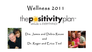 Wellness 2011 Drs. James and Debra Rouse and Dr. Roger and Erica Teel 