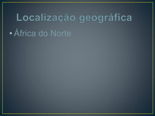 • África do Norte
 