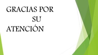 GRACIAS POR
SU
ATENCIÓN
 